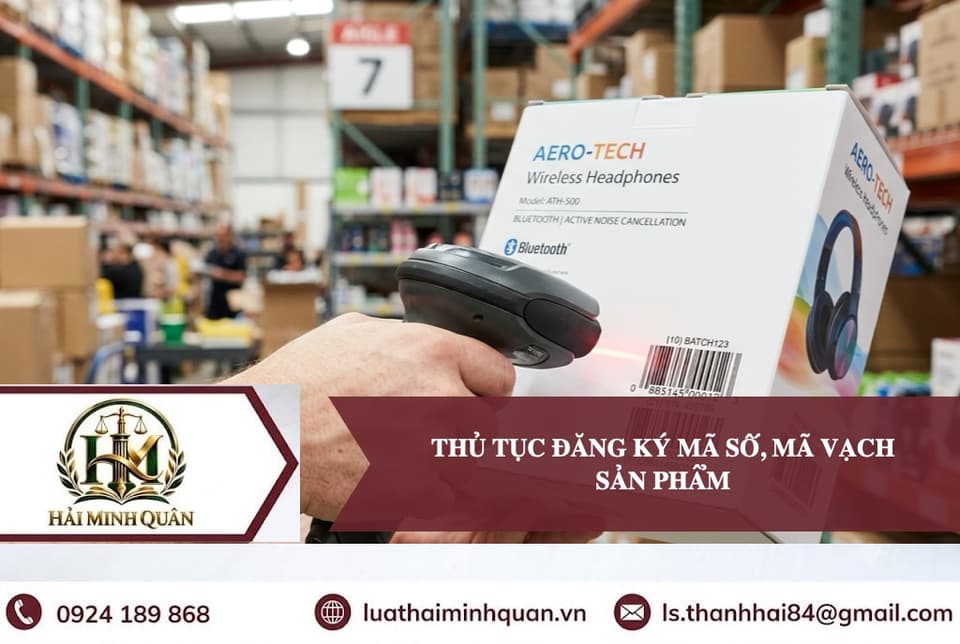 Thủ Tục Đăng Ký Mã Số, Mã Vạch Cho Hàng Hóa Sản Phẩm Mới Nhất