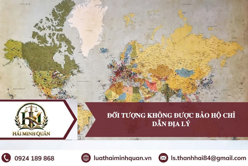 Các Đối Tượng Không Được Bảo Hộ Với Danh Nghĩa Chỉ Dẫn Địa Lý